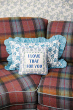 Load image into Gallery viewer, Love That for You Needlepoint Pillow