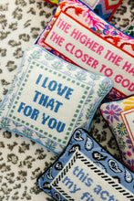 Load image into Gallery viewer, Love That for You Needlepoint Pillow